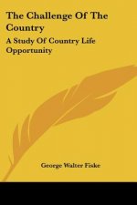 The Challenge Of The Country: A Study Of Country Life Opportunity