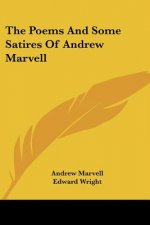 The Poems And Some Satires Of Andrew Marvell