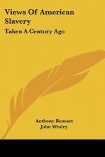 Views of American Slavery: Taken a Century Ago