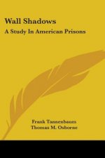 Wall Shadows: A Study in American Prisons
