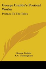 George Crabbe's Poetical Works: Preface To The Tales