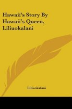 Hawaii's Story By Hawaii's Queen, Liliuokalani
