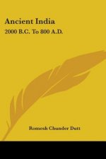 Ancient India: 2000 B.C. To 800 A.D.