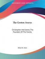 The Groton Averys: Christopher And James, The Founders Of The Family