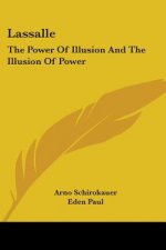 Lassalle: The Power Of Illusion And The Illusion Of Power