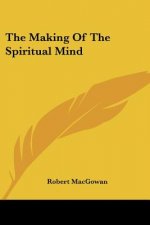 The Making Of The Spiritual Mind