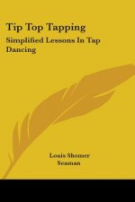 Tip Top Tapping: Simplified Lessons In Tap Dancing