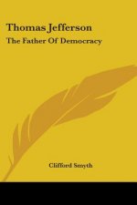 Thomas Jefferson: The Father of Democracy