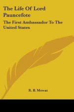 The Life of Lord Pauncefote: The First Ambassador to the United States