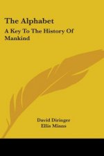 The Alphabet: A Key To The History Of Mankind