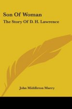 Son Of Woman: The Story Of D. H. Lawrence
