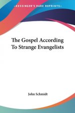 The Gospel According To Strange Evangelists