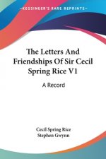 The Letters And Friendships Of Sir Cecil Spring Rice V1: A Record