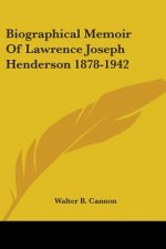 Biographical Memoir Of Lawrence Joseph Henderson 1878-1942