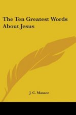 The Ten Greatest Words About Jesus