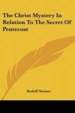 The Christ Mystery in Relation to the Secret of Pentecost