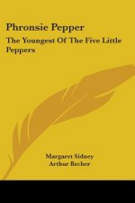 Phronsie Pepper: The Youngest Of The Five Little Peppers