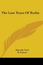 The Last Years of Rodin