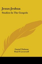 Jesus-Jeshua: Studies In The Gospels