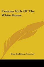 Famous Girls Of The White House
