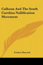 Calhoun and the South Carolina Nullification Movement