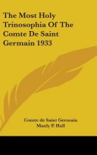 The Most Holy Trinosophia Of The Comte De Saint Germain 1933