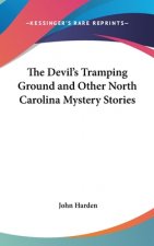 The Devil's Tramping Ground and Other North Carolina Mystery Stories