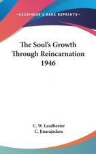 The Soul's Growth Through Reincarnation 1946