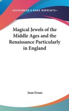Magical Jewels of the Middle Ages and the Renaissance Particularly in England