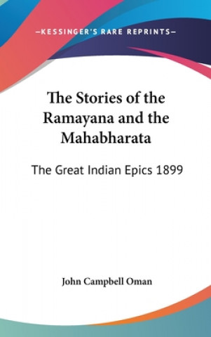 The Stories of the Ramayana and the Mahabharata: The Great Indian Epics 1899