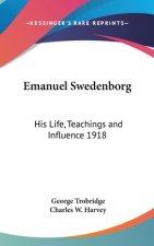 Emanuel Swedenborg: His Life, Teachings and Influence 1918