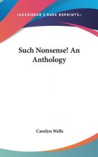 Such Nonsense! An Anthology