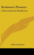 Bookman's Pleasure: A Recreation for Booklovers