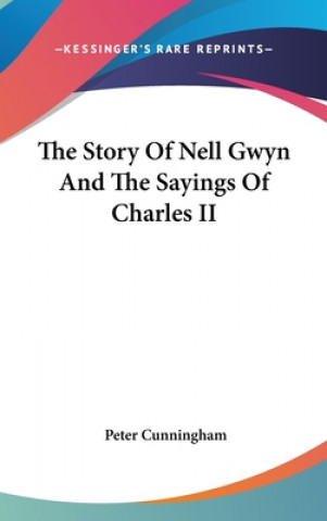 The Story Of Nell Gwyn And The Sayings Of Charles II
