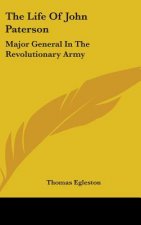 The Life of John Paterson: Major General in the Revolutionary Army