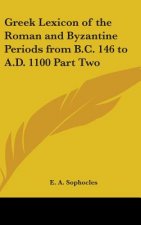 Greek Lexicon of the Roman and Byzantine Periods from B.C. 146 to A.D. 1100 Part Two