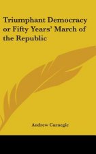 Triumphant Democracy or Fifty Years' March of the Republic