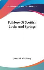 Folklore Of Scottish Lochs And Springs