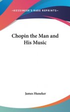 Chopin the Man and His Music