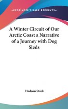 A Winter Circuit of Our Arctic Coast a Narrative of a Journey with Dog Sleds