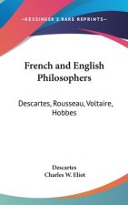 French and English Philosophers: Descartes, Rousseau, Voltaire, Hobbes: Part 34 Harvard Classics