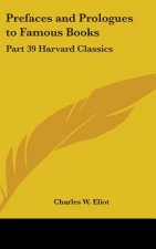 Prefaces and Prologues to Famous Books: Part 39 Harvard Classics