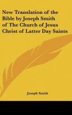 New Translation of the Bible by Joseph Smith of The Church of Jesus Christ of Latter Day Saints