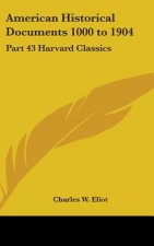 American Historical Documents 1000 to 1904: Part 43 Harvard Classics