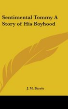 Sentimental Tommy A Story of His Boyhood