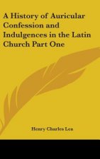A History of Auricular Confession and Indulgences in the Latin Church Part One
