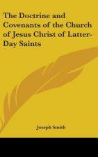 The Doctrine and Covenants of the Church of Jesus Christ of Latter-Day Saints