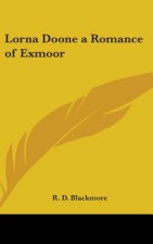 Lorna Doone a Romance of Exmoor