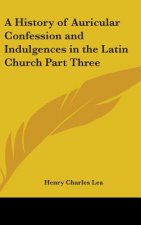 A History of Auricular Confession and Indulgences in the Latin Church Part Three