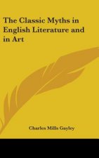 The Classic Myths in English Literature and in Art